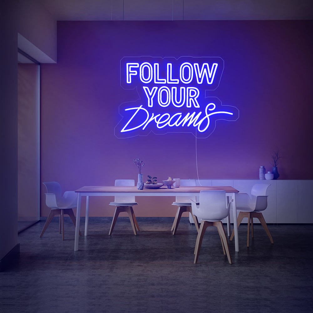 Follow your dreams Neon sign