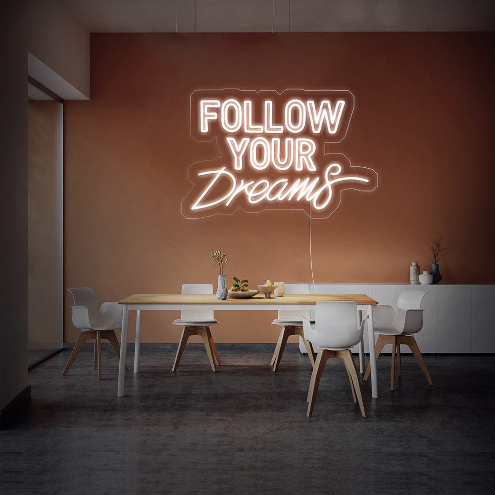 Follow your dreams Neon sign