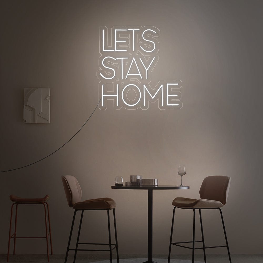 Lets Stay Home Neon Sign