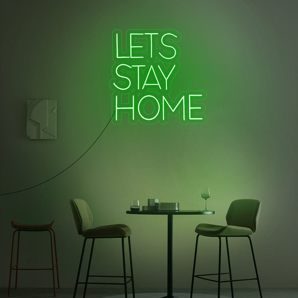 Lets Stay Home Neon Sign