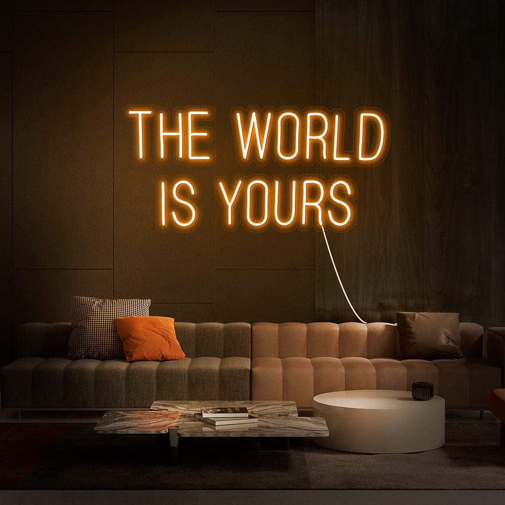 The World Is Yours Neon Sign