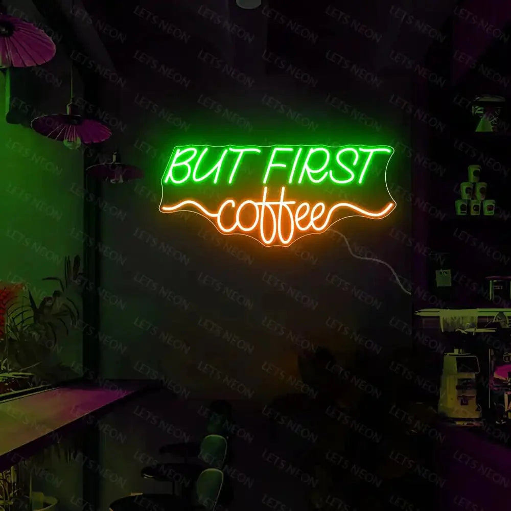 But First Coffee Neon Sign Lets Neon
