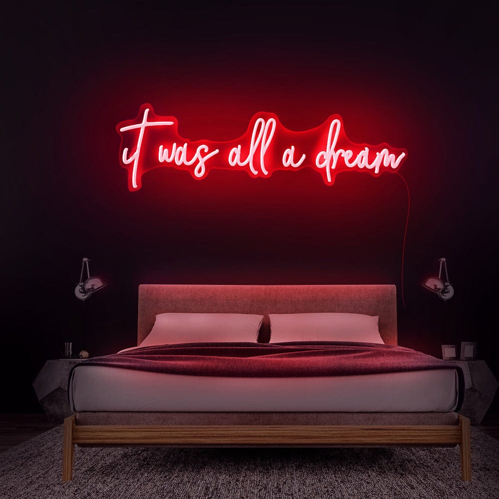It Was All a Dream Neon Sign