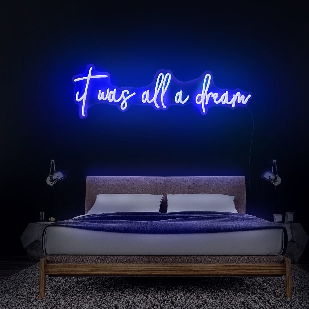 It Was All a Dream Neon Sign