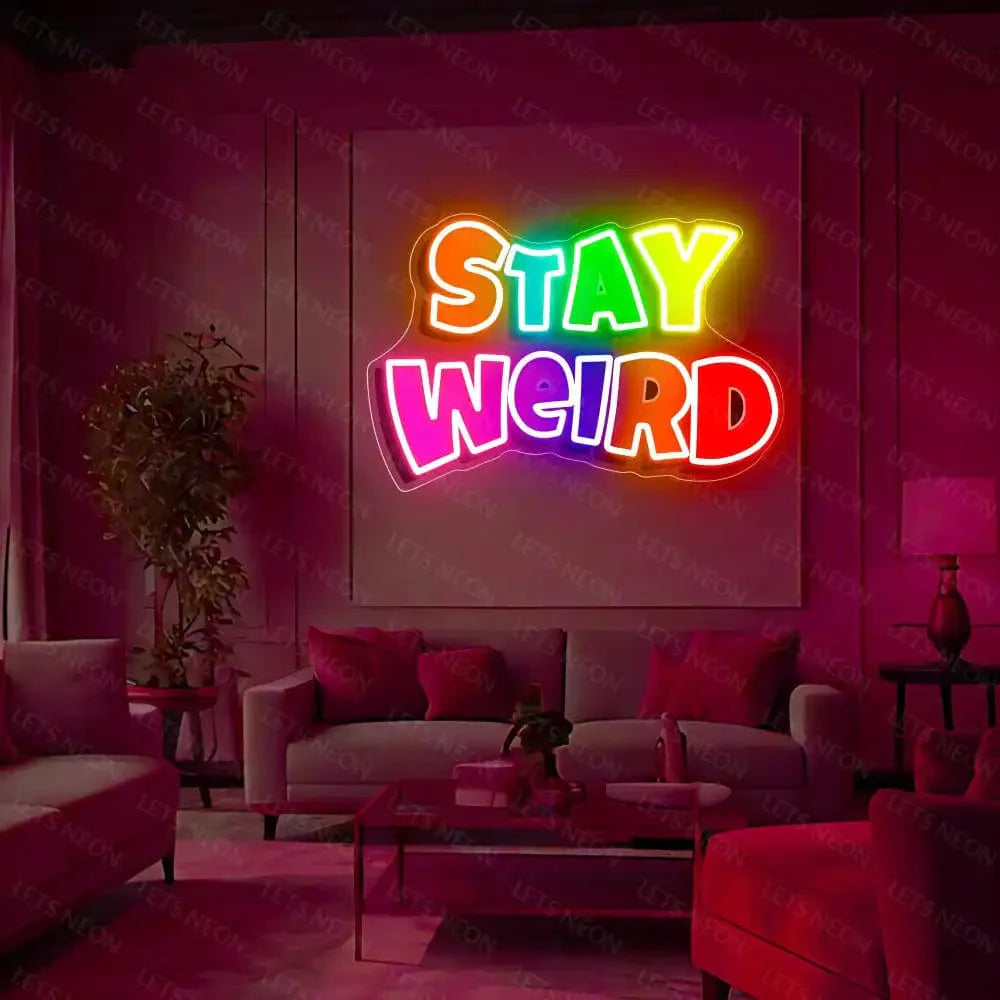 Stay Weird UV Neon Sign Lets Neon