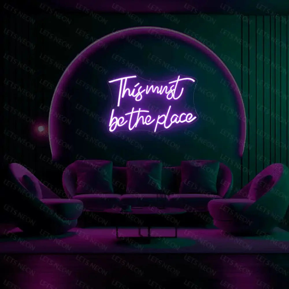 This Must Be The Place Neon Sign Lets Neon