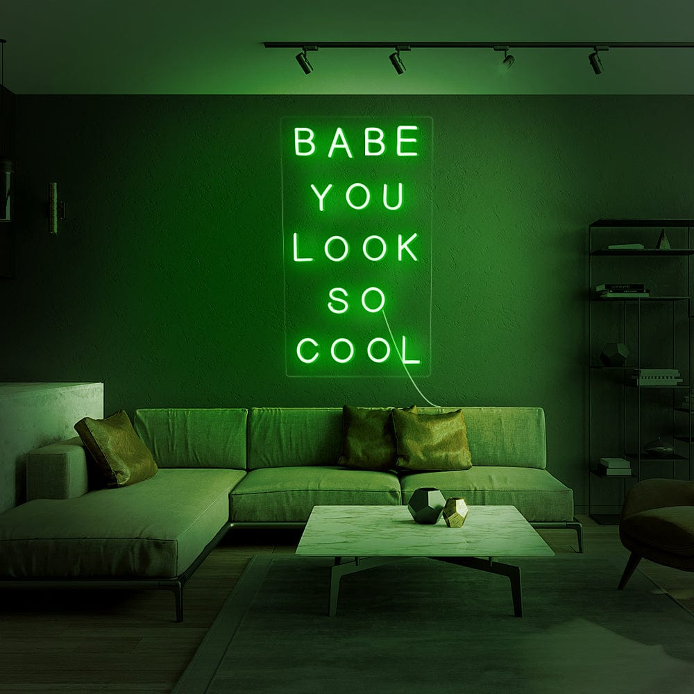 Babe You look So Cool Neon sign