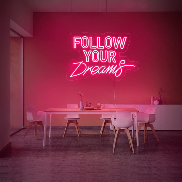 Follow your dreams Neon sign