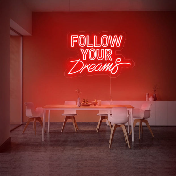 Follow your dreams Neon sign