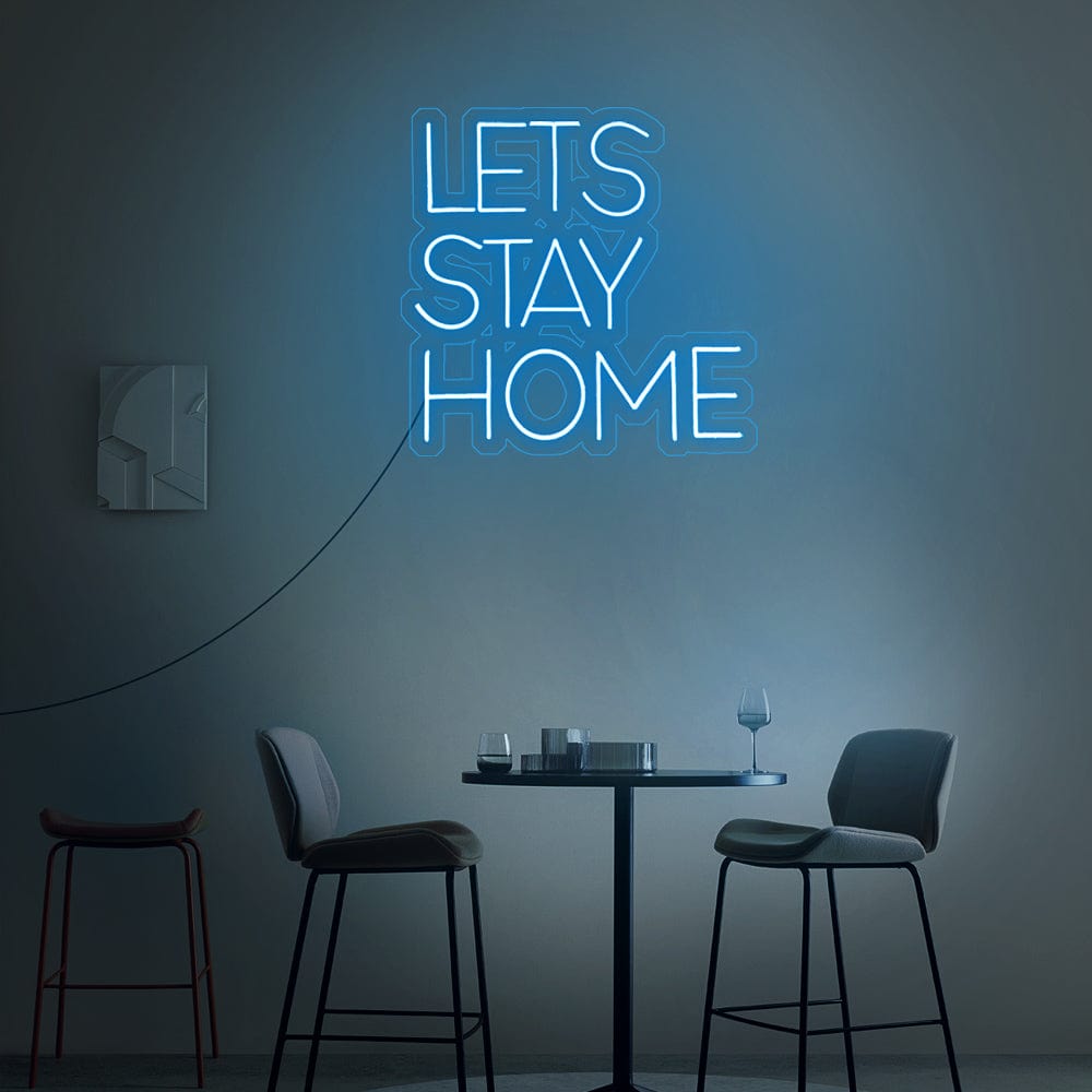 Lets Stay Home Neon Sign