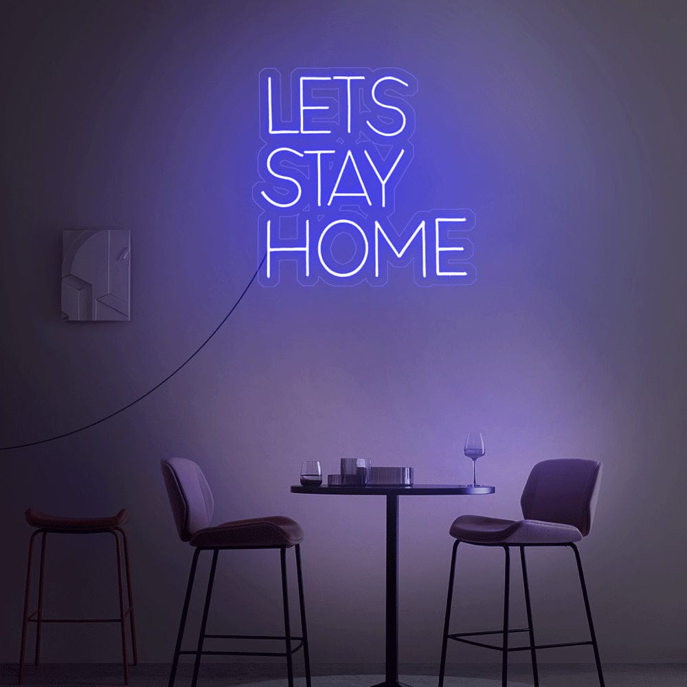 Lets Stay Home Neon Sign