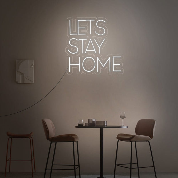 Lets Stay Home Neon Sign