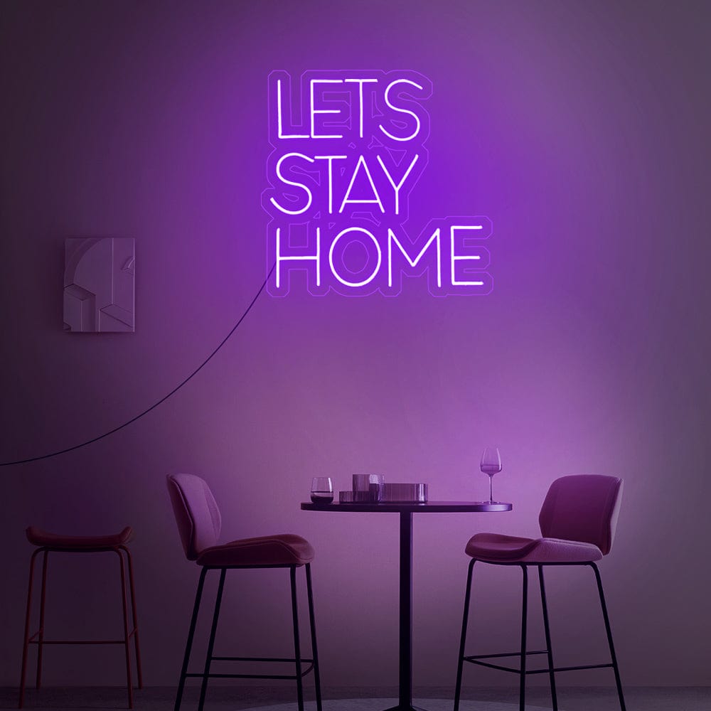 Lets Stay Home Neon Sign