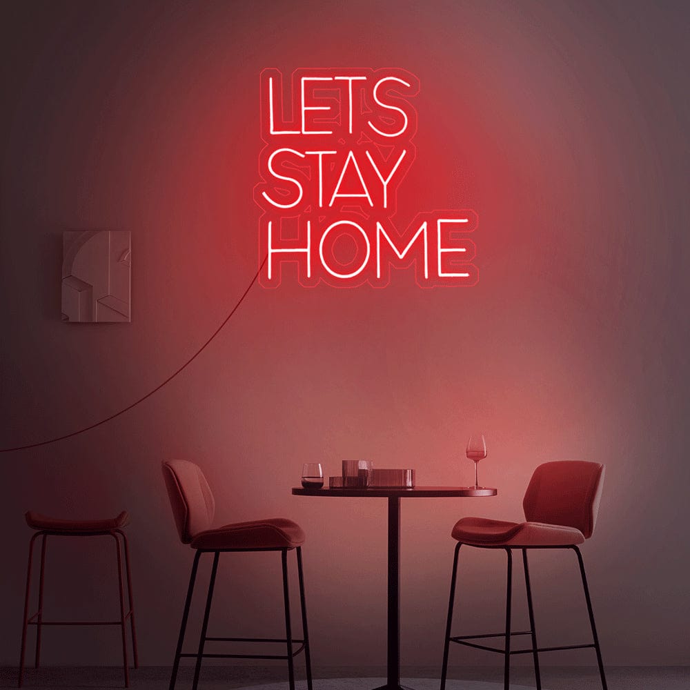 Lets Stay Home Neon Sign