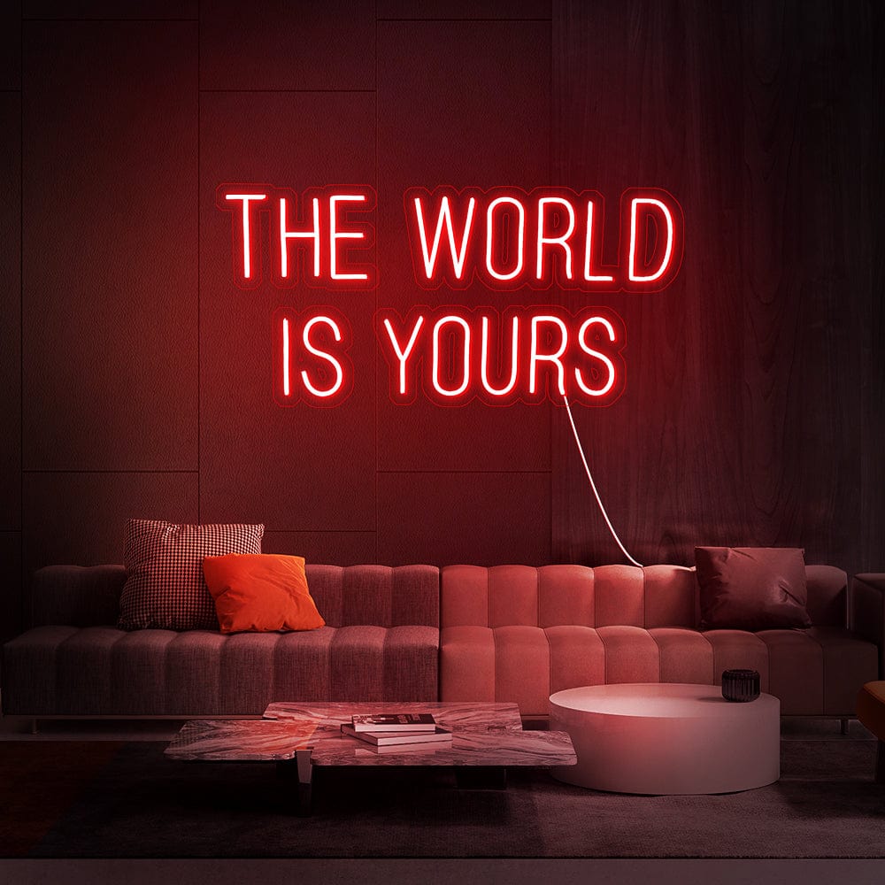 The World Is Yours Neon Sign