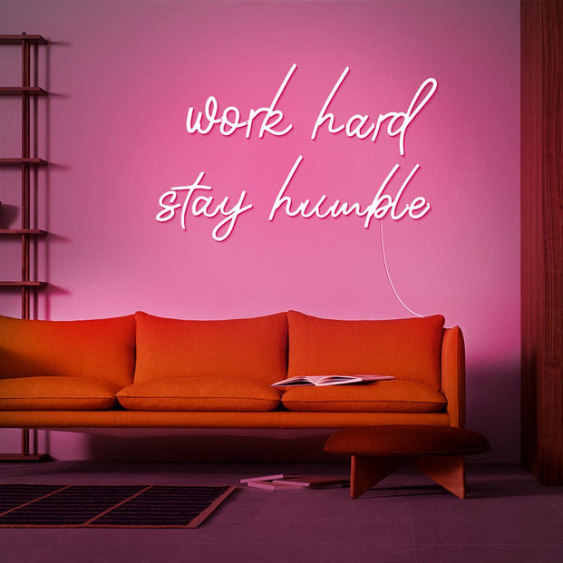 Work hard stay humble Neon Sign