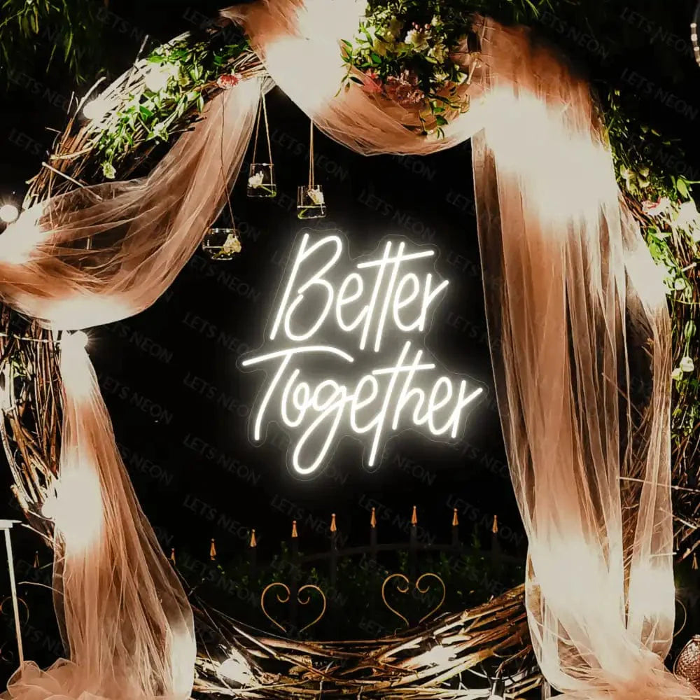 Better Together Neon Sign Lets Neon