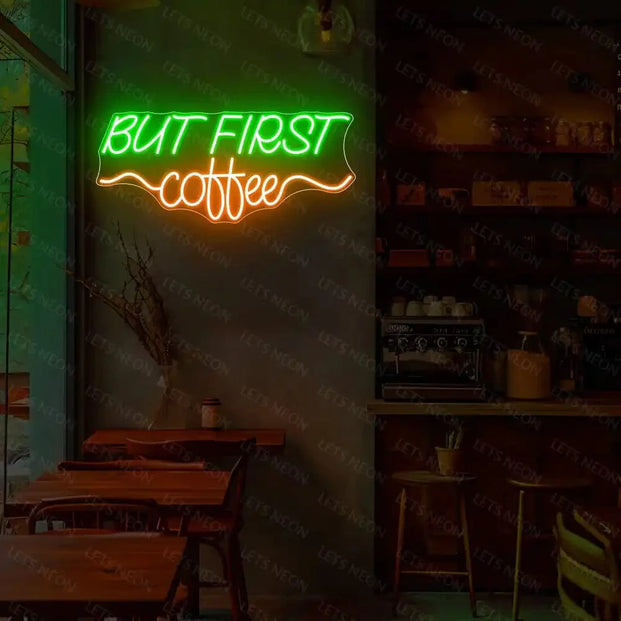 But First Coffee Neon Sign Lets Neon