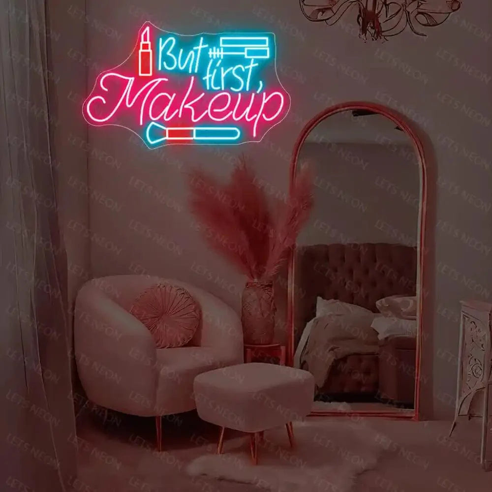 But First, Makeup Neon Sign Lets Neon