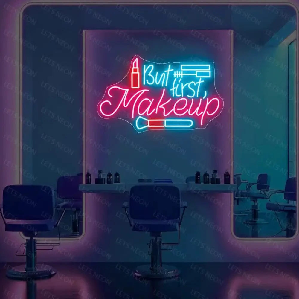 But First, Makeup Neon Sign Lets Neon