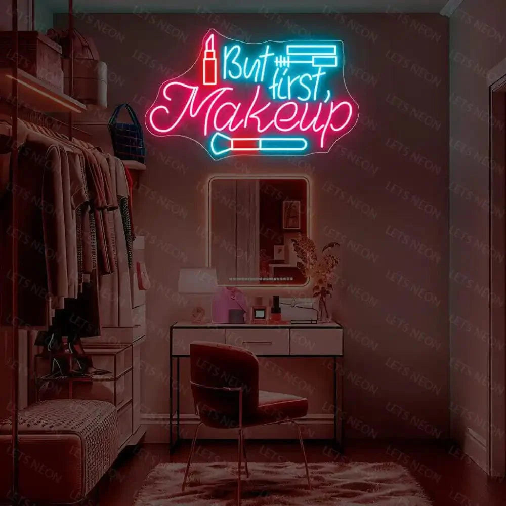 But First, Makeup Neon Sign Lets Neon
