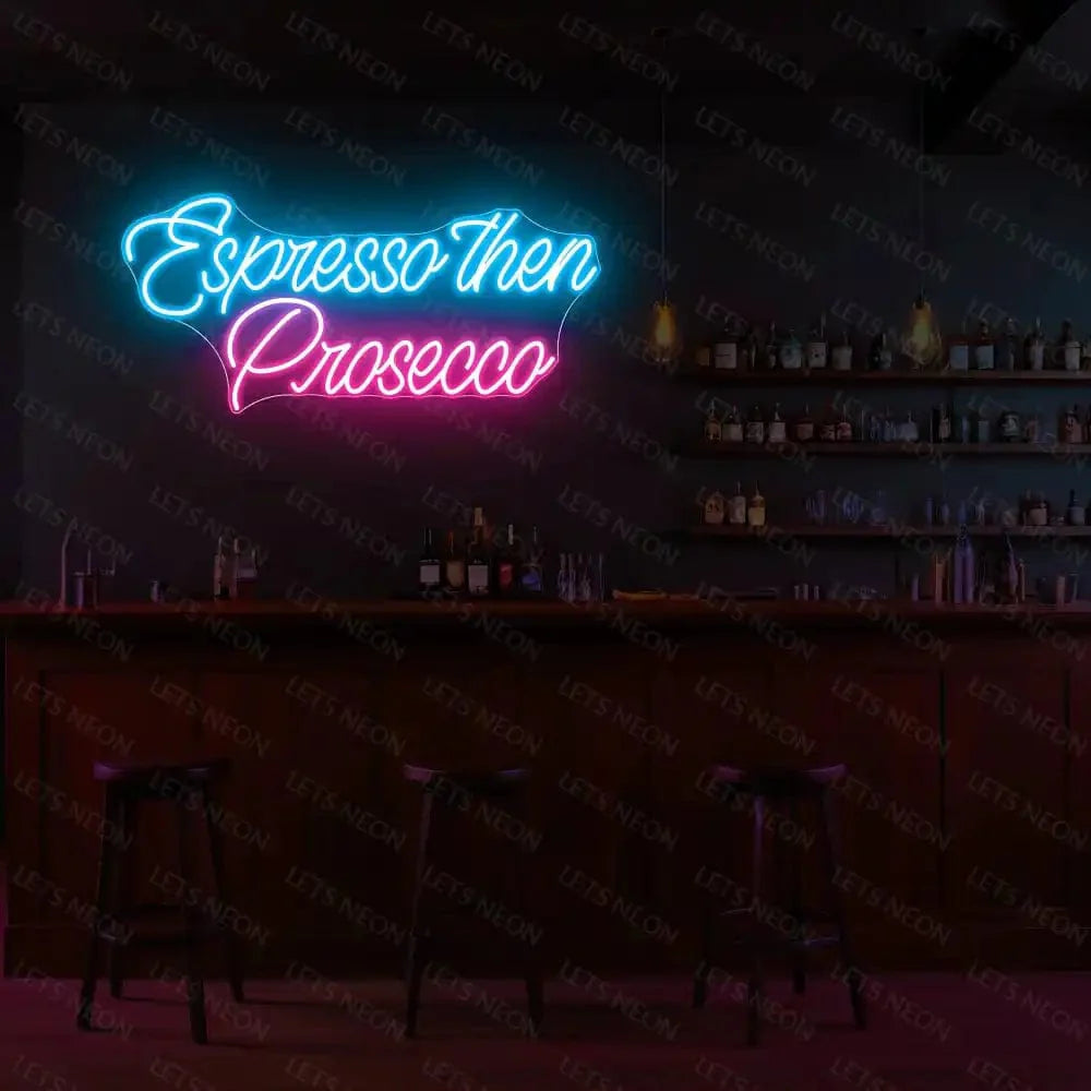 Expresso then Prosecco Neon Sign Lets Neon