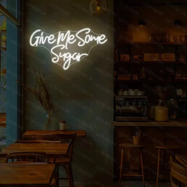 Give Me Some Sugar Neon Sign Lets Neon