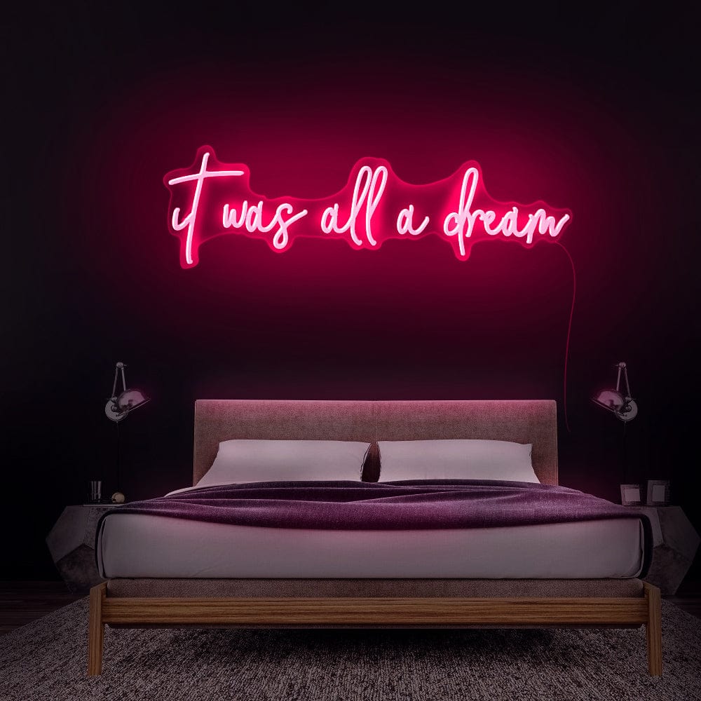 It Was All a Dream Neon Sign