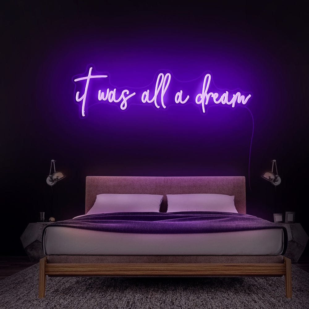 It Was All a Dream Neon Sign