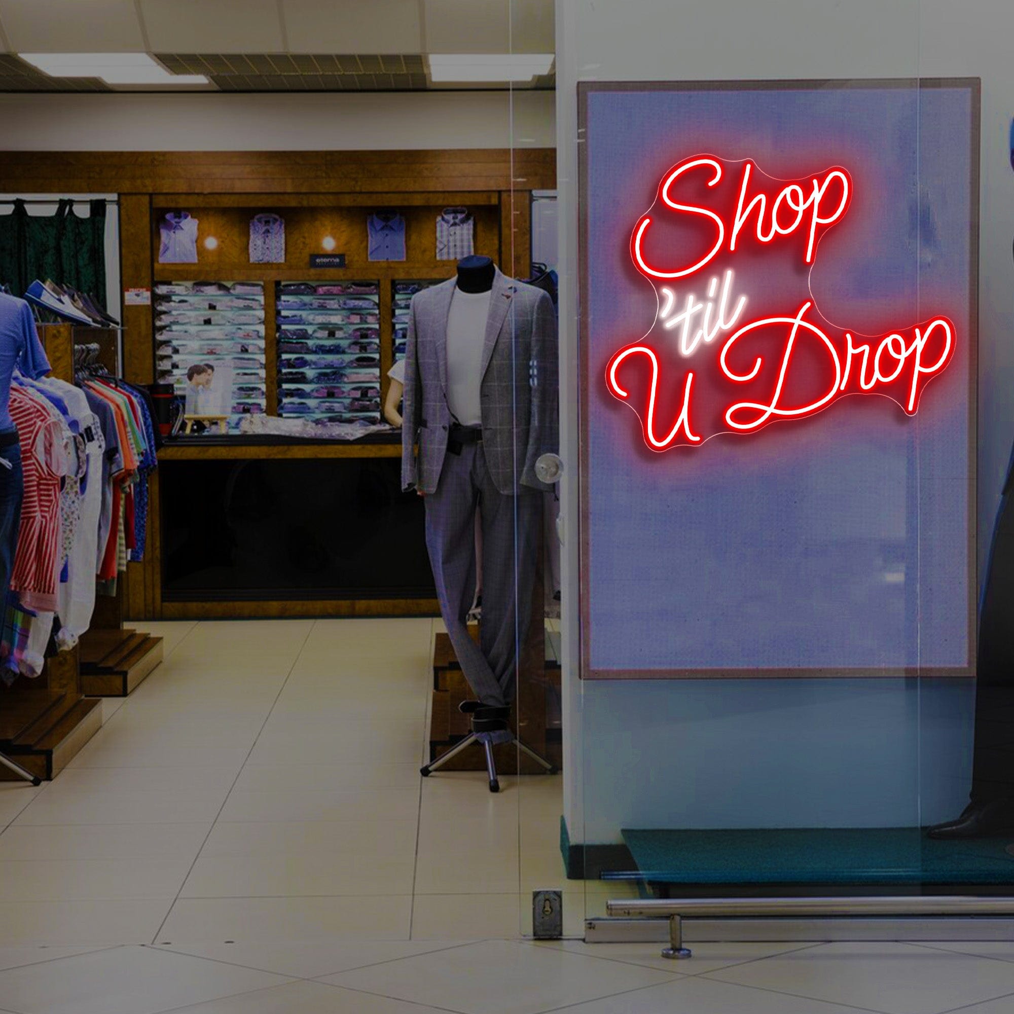 Shop 'till u Drop Neon Sign Lets Neon