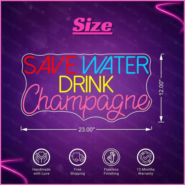 Save Water Drink Champagne Neon Sign Lets Neon