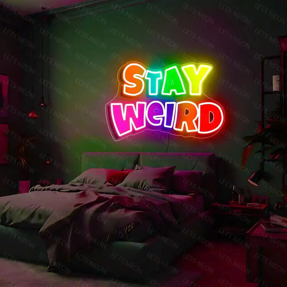 Stay Weird UV Neon Sign Lets Neon