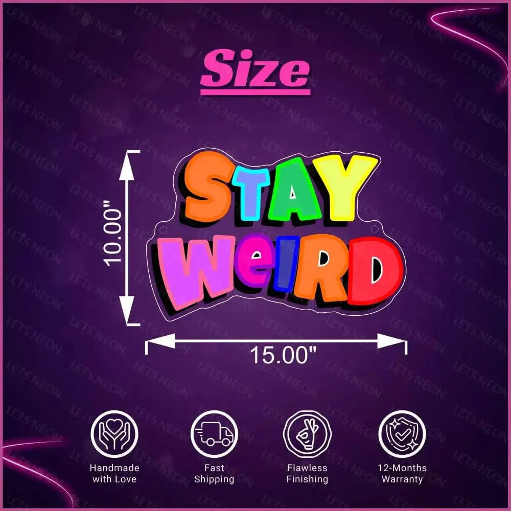 Stay Weird UV Neon Sign Lets Neon