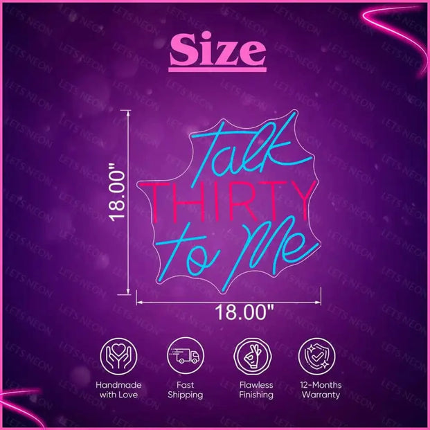 Talk Thirty To Me Neon Sign Lets Neon