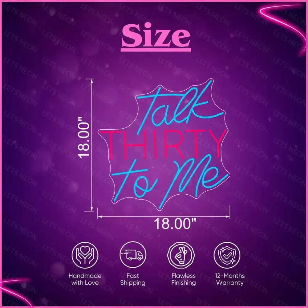 Talk Thirty To Me Neon Sign Lets Neon