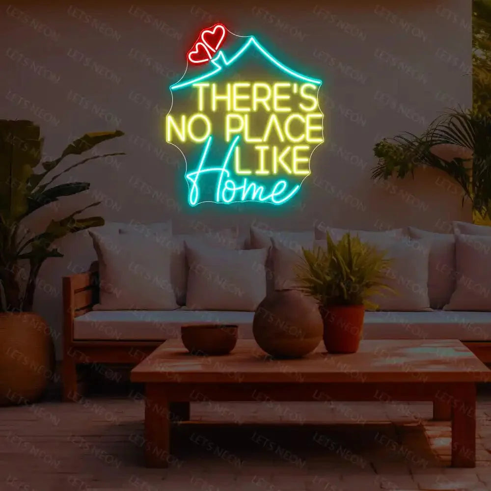 There's No Place Like Home Neon Sign Lets Neon