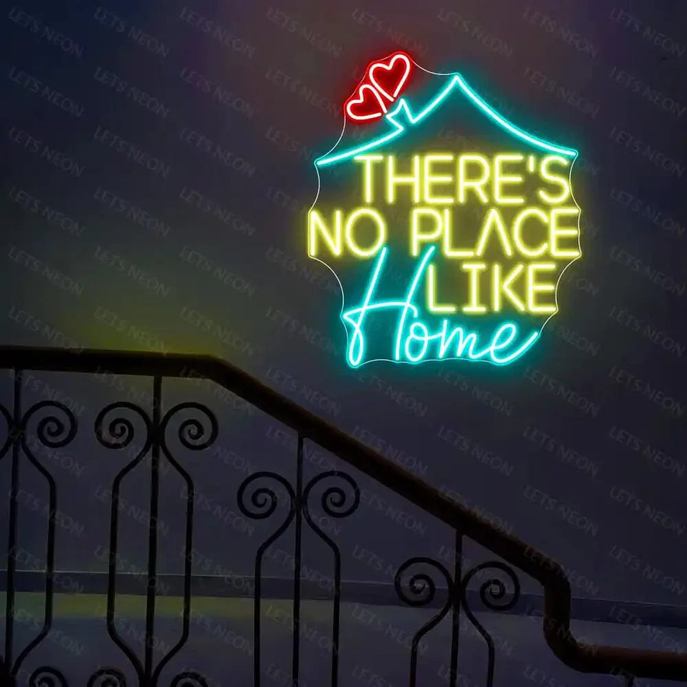 There's No Place Like Home Neon Sign Lets Neon