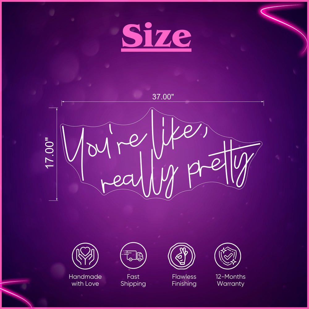 You_re like really pretty Neon Sign